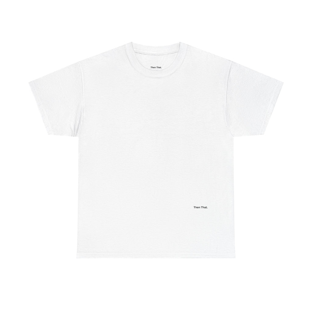 Then That. Essential Tee